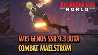 W15 GENOS SSR 9.3 JT COMBAT MAELSTROM | ONE PUNCH MAN WORLD