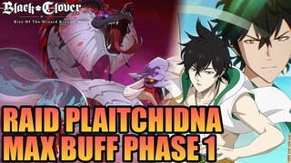 Raid Plaitchidna Part 6 Max Buff PHASE 1 | Black Clover M