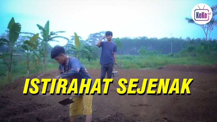 Istirahat Sejenak | Film Pendek KeKe TV Official