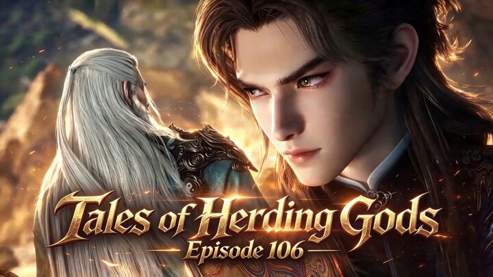 Tales of Herding Gods Episode 106 - Qin Mu diakui sebagai Kaisar Manusia ⁉️