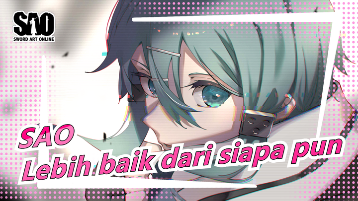 Sword Art Online|[Asada Shino]Lebih baik dari siapa pun