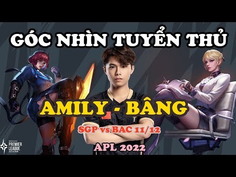 GÓC NHÌN TUYỂN THỦ: BÂNG VỚI AMILY "BACKDOOR" GIỮ LẠI HY VỌNG CHO SGP | APL 2022: VIỆT NAM