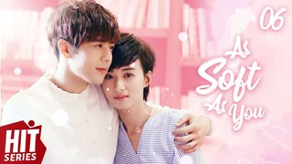 【ENG SUB】As Soft As You EP06 | Jiang Jinfu, George Hu, Chen Ya'an, Joyce Feng | HitSeries