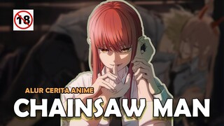 ANIME ACTION SADIS YANG DITUNGGU-TUNGGU | ALUR CERITA ANIME CHAINSAW MAN