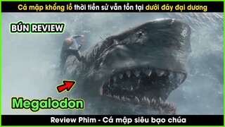 Cá mập khổng lồ thời tiền sử còn tồn tại sẽ đáng sợ như nào? - REVIEW PHIM: CÁ MẬP SIÊU BẠO CHÚA