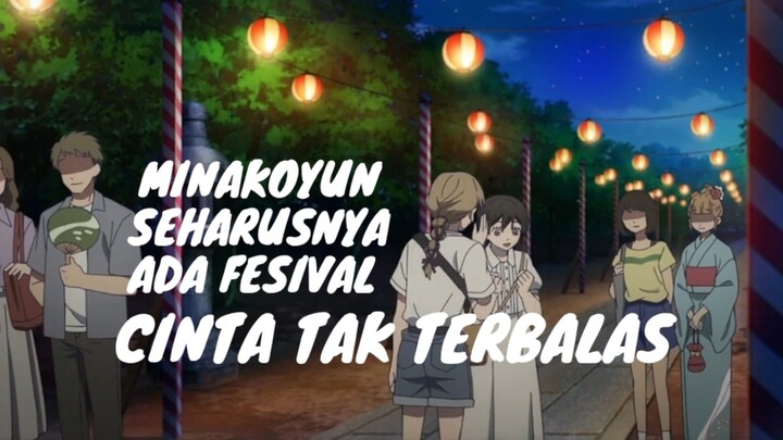 Cinta Tak Terbalas. Minakoyun Seharusnya Ada Festival.