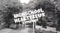 HIGHSCHOOL HEARTBREAK EXPERIENCE - EP 2