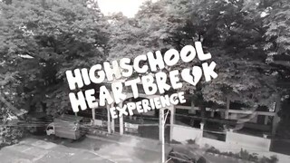 HIGHSCHOOL HEARTBREAK EXPERIENCE - EP 2