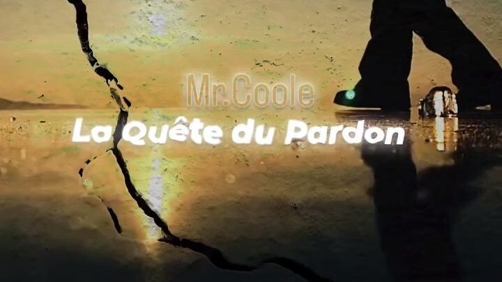 La Quête du Pardon  - Mr.Coole