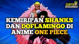 ONE PIECE // KEMIRIPAN SHANKS DAN DOFLAMINGO❗❗