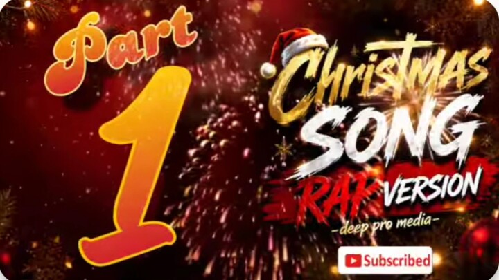 Christmas Song Rap Version 🎄🎁🥳 (Part 1) Deep Pro Media
