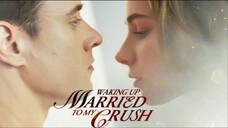 Waking Up Married To My Crush! Full Movie