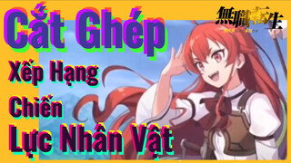 (Thất Nghiệp Chuyển Sinh, Cắt Ghép) Xếp Hạng Chiến Lực Nhân Vật