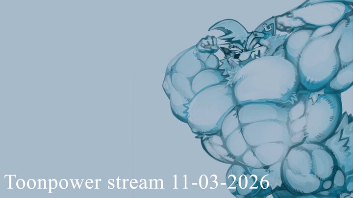 Toonpower stream 11-03-2026 X4 C