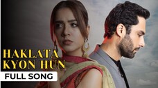 Haklata Kyon Hun | Ahmed Ali Akber - Mansha Pasha | Sahir Ali Bagga | Green Entertainment