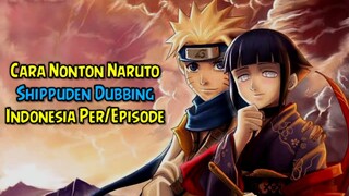 Cara Nonton Naruto Shippuden Dubbing Indonesia Terlengkap 2022