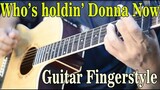 Who's holdin' Donna now, guitar fingerstyle arrangement- Nonoy Casinillo