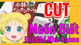 [Hầu Gái Rồng Nhà Kobayashi] CUT | Muốn Biết Địa Chỉ Nhà Kanna