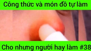 Công thức và món đồ tự làm cho những người hay làm #38