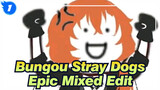 Bungou Stray Dogs-Epic Mixed Edit (All characters）_1