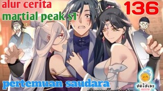 Alur Cerita Martial Peak S1 Part 136 : Pertemuan Saudara