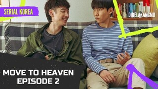 Siapakah diaa ?? alur cerita Move To Heaven Episode 2