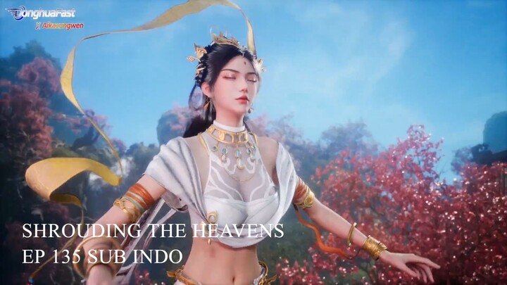 Shrouding The Heaven Episode 135 Sub Indo