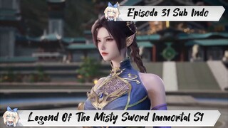 [ EPISODE 31 ] Legend Of The Misty Sword Immortal - 1080p Super Duper HD Sub Indo