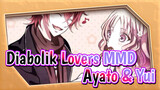 [Diabolik Lovers MMD] Ayato & Yui's LUVORATRRRRRRRY! / Yui Cantik Sekali!