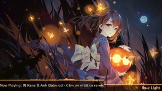 Nightcore - Cảm Ơn Vì Tất Cả Remix (Reup Ikue Light)