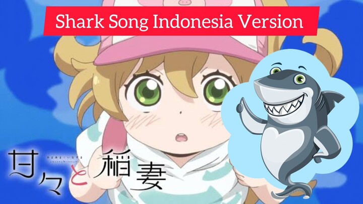 Shark Song | Tsumugi Inuzuka |  Indonesia