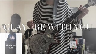 《GLAY 》BE WITH YOU 弾いてみた。