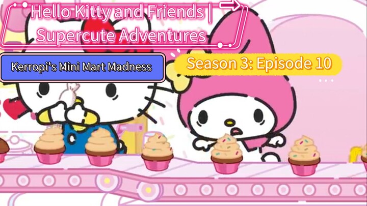 Hello Kitty and Friends | Supercute Adventures (S3: Episode 10) Kerropi's World Record #sanrio