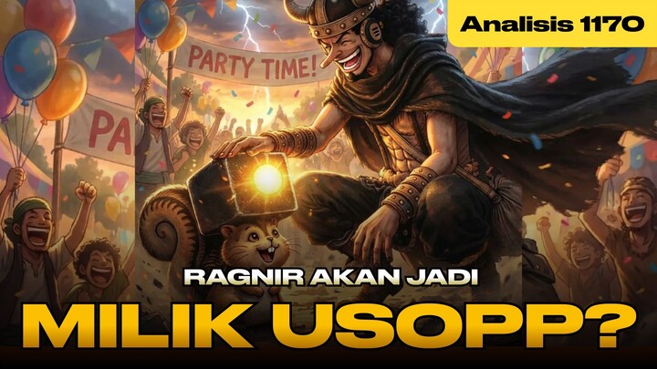 Analisis 1170: Kenapa Usopp akan Mendapatkan Palu Ragnir?