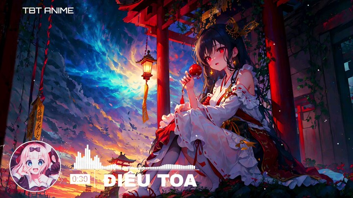 Điêu Toa - Masew x Pháo (Murumi & Censored X Remix) | TBT Anime