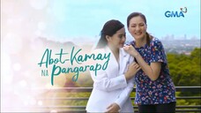 Abot Kamay Na Pangarap: Episode 302 Part 1/3