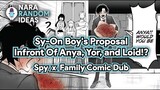 Sy-On Boy's Proposal Infront Of Anya, Yor, and Loid!? [Spy X Family Comic Dub] [Damianya] [Humor]