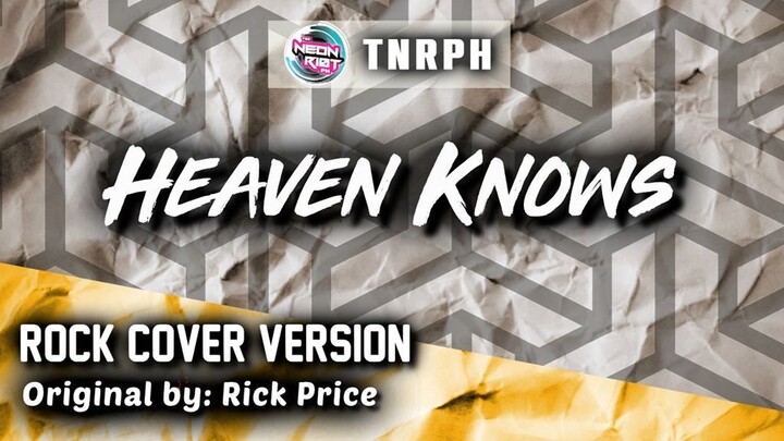 Heaven Knows - Rick Price (Rock Cover Version) - TNRPH