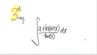 3rd way: trig log integral ∫(a+ln(sin(x))/tan(x) dx