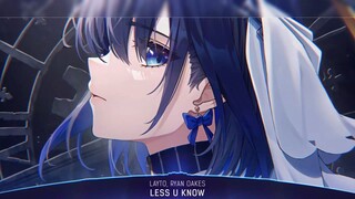 Layto & Ryan Oakes - Less U Kmow (Lyrics) | Nightcore