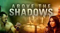 Above the Shadows 2019 | Sub Indo