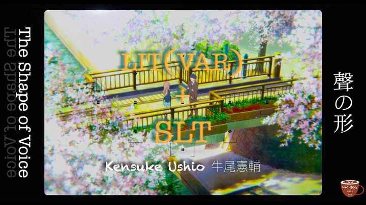 Lit(Var)+Slt Kensuke Ushio (牛尾憲輔)｜The Shape of Voice｜聲の形