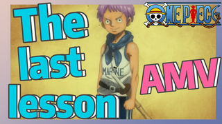 [ONE PIECE]   AMV |  The last lesson