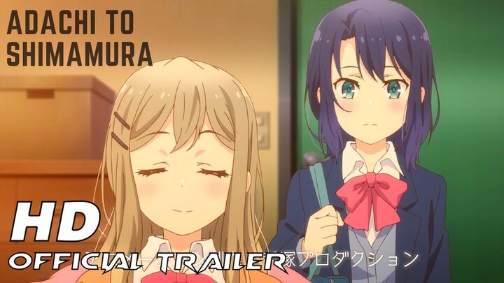 Adachi to Shimamura Trailer | 足立と島村アニメ