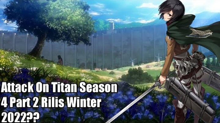 Attack On Titan Season 4 Part 2 Rilis Winter 2022?!??