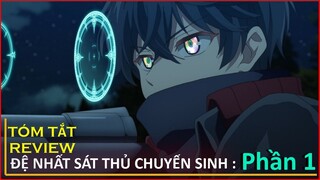 REVIEW ANIME : ĐỆ NHẤT SÁT THỦ CHUYỂN SINH (PHẦN 1) || TÓM TẮT ANIME HAY