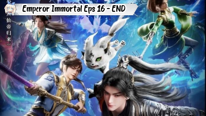 The Return of the Immortal Emperor Episode 16 [Season 1 END]