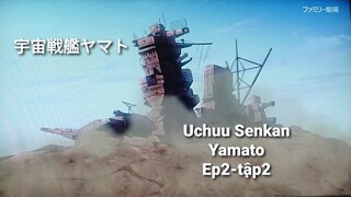 Uchuu Senkan Yamato-Chiến Hạm Không gian Yamato -宇宙戦艦ヤマトEP2- Tập2- Vietsub