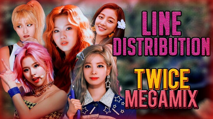 TWICE Megamix *Line Distribution* - All Songs Mashup (Title Tracks) [More & More, Fancy, Fanfare...]