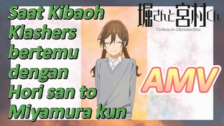[Hori san to Miyamura kun] AMV | Saat Kibaoh Klashers bertemu dengan Hori san to Miyamura kun